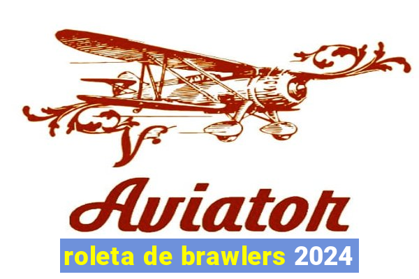 roleta de brawlers 2024